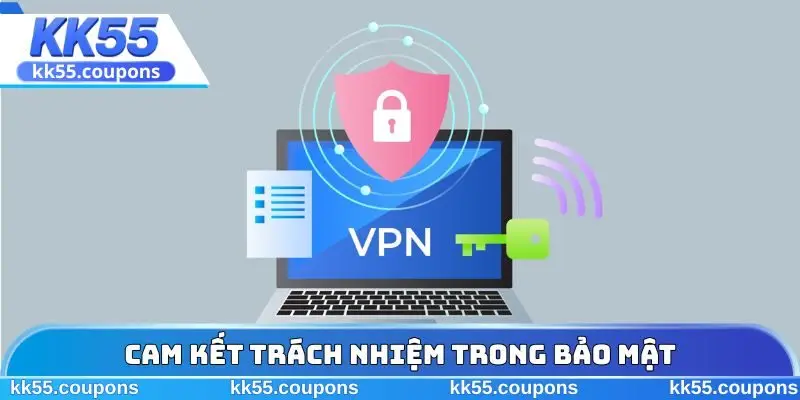 Cam kết trách nhiệm trong bảo mật