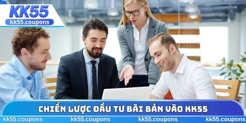 Chiến lược đầu tư bài bản vào KK55