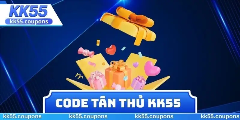 Code Tân Thủ KK55