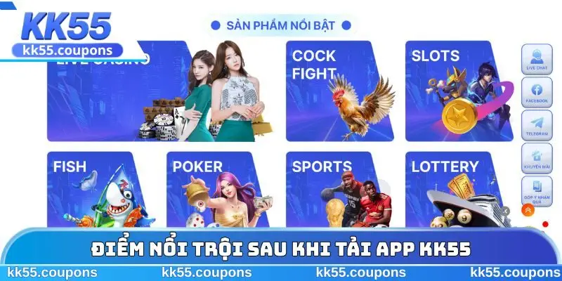 Điểm nổi trội sau khi tải app KK55