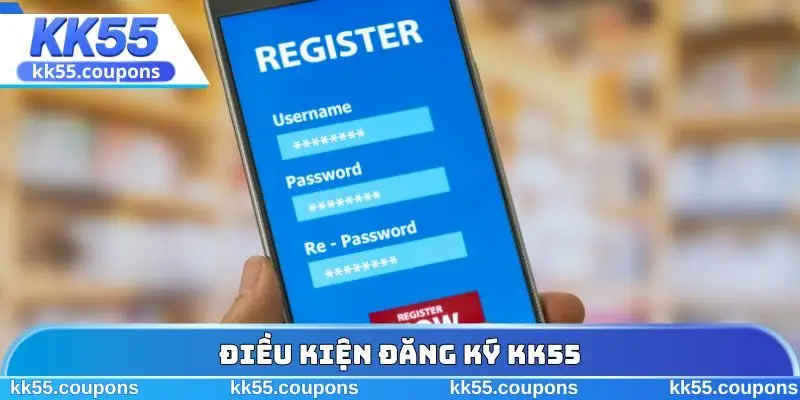 Điều kiện đăng ký KK55