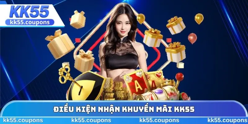 Điều kiện nhận khuyến mãi KK55