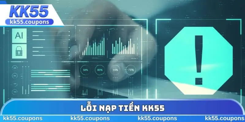 Lỗi nạp tiền KK55