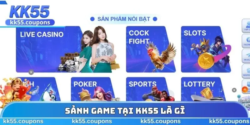 Sảnh Game tại KK55 là gì