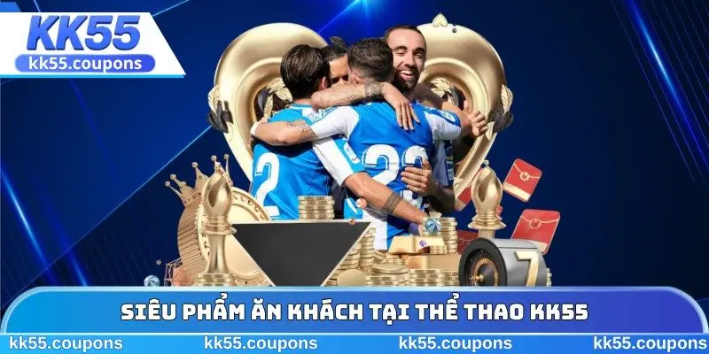 Siêu phẩm ăn khách tại thể thao KK55