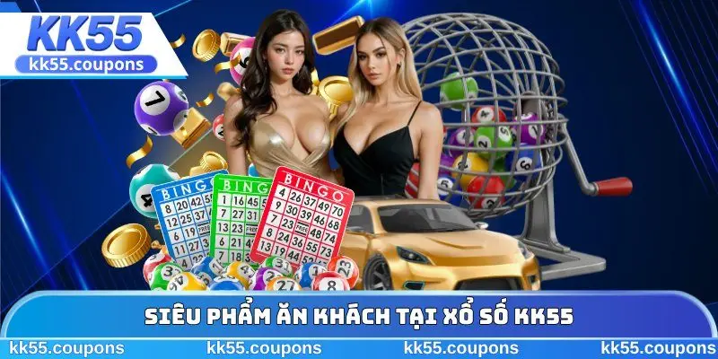 Siêu phẩm ăn khách tại Xổ số KK55