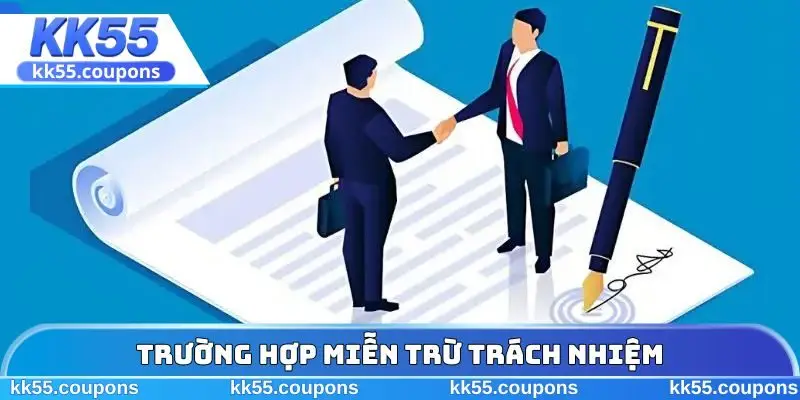 Trường hợp miễn trừ trách nhiệm