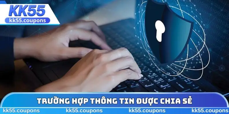 Trường hợp thông tin được chia sẻ