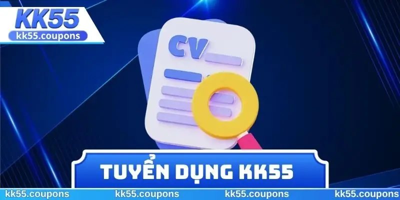 Tuyển Dụng KK55